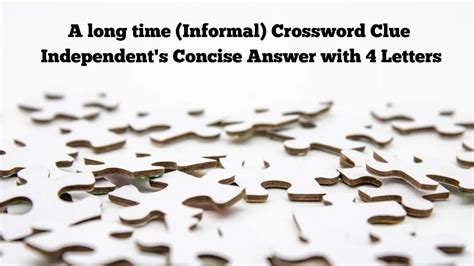 long period crossword clue|very long period informally.